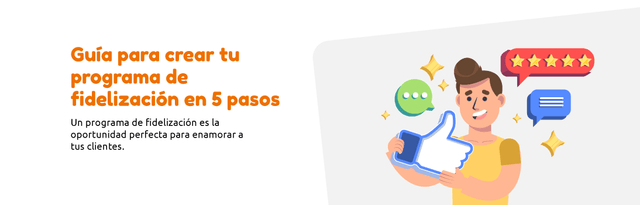 GUÍA PARA CREAR TU PROGRAMA DE FIDELIZACIÓN EN 5 PASOS